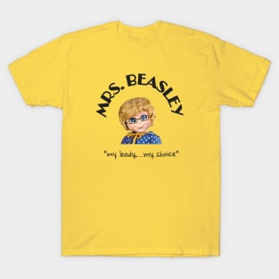 Mrs. Beasley my body T-Shirt